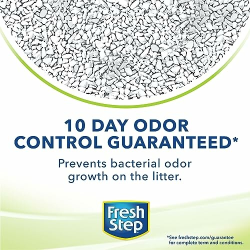 10 day odor control guarantee by Fresh Step, prevents bacterial odor growth on litter.